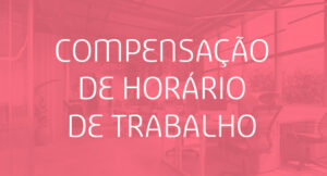 Compensação de Horário de Trabalho